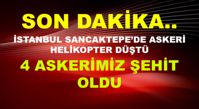 İstanbul Sancaktepe'de Askeri Helikopter Düştü! 4 Asker Şehit Oldu