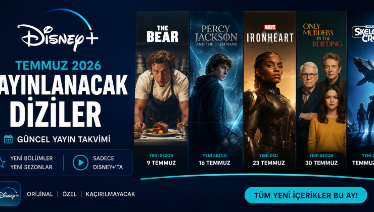 Disney Plus’ta Temmuz Ayında Yayınlanacak Diziler | 2026 Güncel Yayın Takvimi